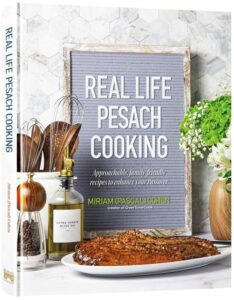 Real Life Pesach Cooking Pesach Prep – and Pesach Food – for the Way You Live.